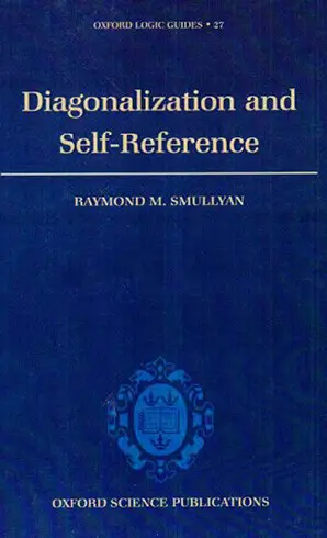 Smullyan: Diagonalization and Self-Reference